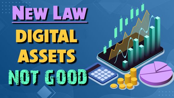 New Law Digital Assets Not Good