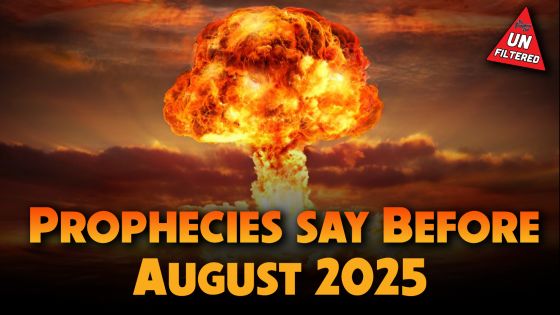 Prophecies Say Before August 2025