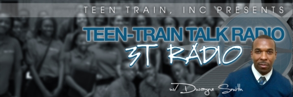 Teen-Train Talk Radio with Dwayne Smith, banner