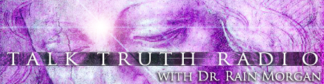 Talk Truth Radio with Dr. Rain Morgan, banner