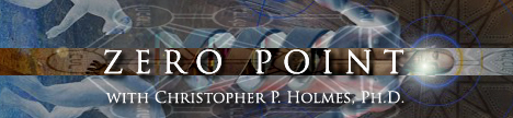 Zero Point with Dr. Christopher P. Holmes, banner