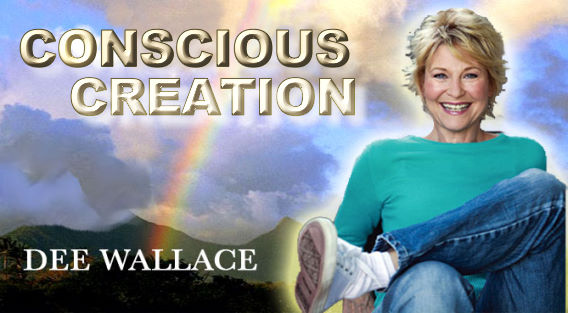 Conscious Creation with Dee Wallace