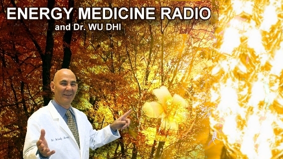 Energy Medicine Radio with Dr Wu Dhi