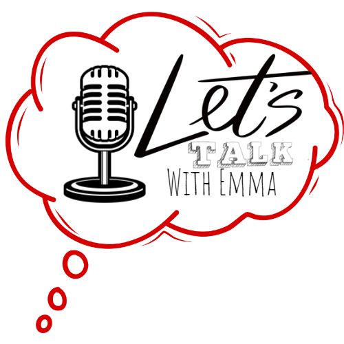 Let's Talk with Emma with your host Emma Frye