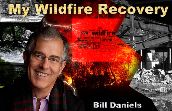 My Wildfire Recovery with Bill Daniels