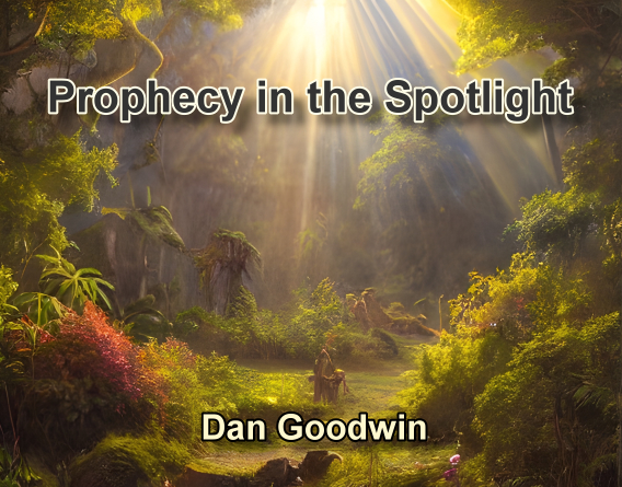 Prophecy in the Spotlight with Evangelist Dan Goodwin and Dr. Charles Hiltibidal 