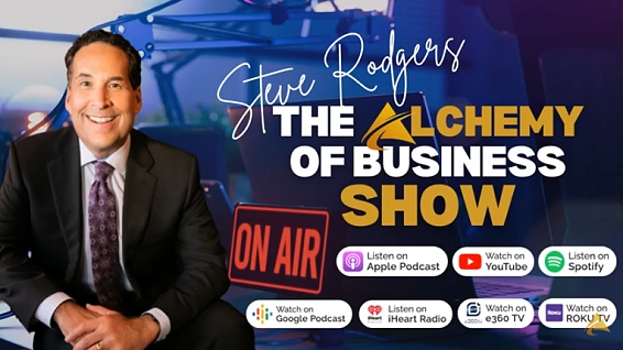 The Alchemy of Business Show with Steve Rodgers