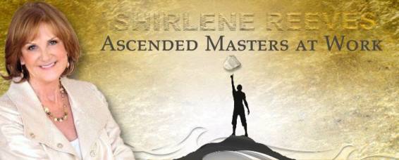 Ascended Masters at Work with Shirlene Reeves