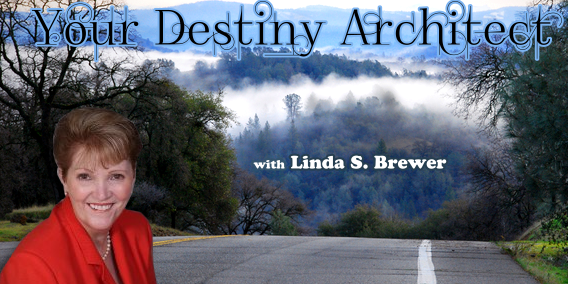 Your Destiny Architect with Linda S. Brewer