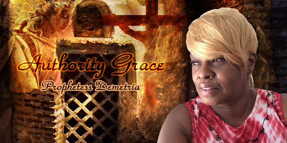 Authority Grace with Prophetess Demetria