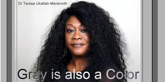 Gray is also a Color with Dr Teresa Ukattah-Meremoth