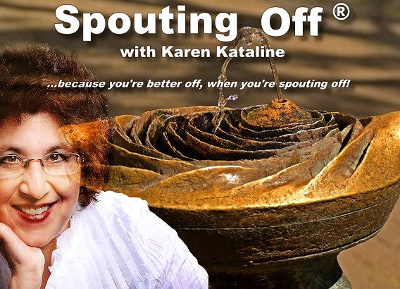 Spouting Off with Karen Kataline