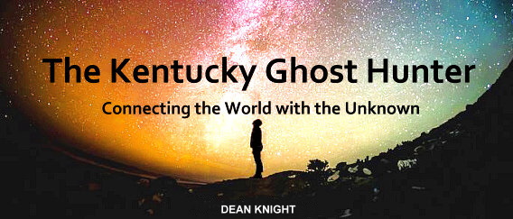 The Kentucky Ghost Hunter with Dean Knight