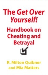 The Get Over Yourself Handbook! on Cheating and Betrayal