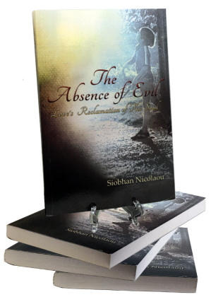 The Absence of Evil  Loves Reclamation of the Soul  By Siobhan  Nicolaou