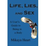 Life, Lies, And Sex: A User's Guide to Being in a Body