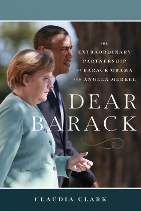 Dear Barack: The extraordinary partnership of Barack Obama and Angela Merkel book cover