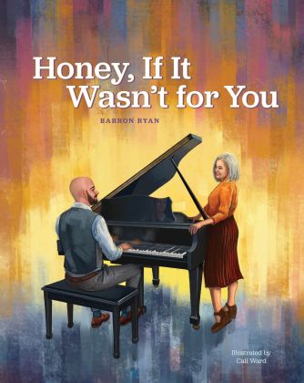 Honey, If It Wasn't For You book cover