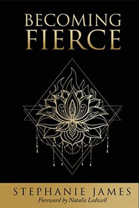 Becoming Fierce by Stephanie James