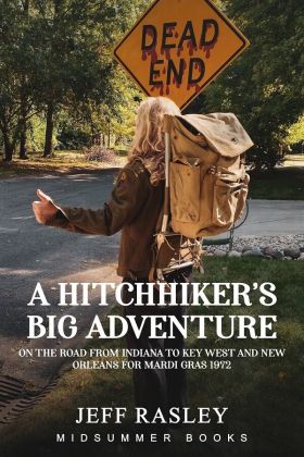 Latest book: A Hitchhiker's Big Adventure: On the road from Indiana to Key West and New Orleans for Mardi Gras 1972 