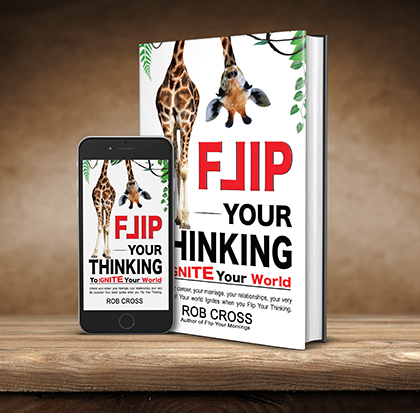 Flip Your Thinking by Rob Cross