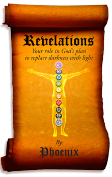 Revelations - Your Role in God's Plan to Replace Darkness with Light