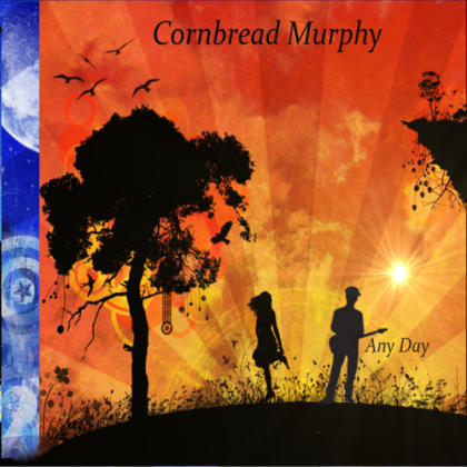 Cornbread Murphy- Any Day