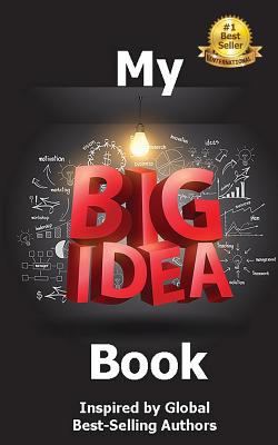 My Big Idea Book : Inspired by Global Best-Selling Authors by Tracy Elman and Viki Winterton