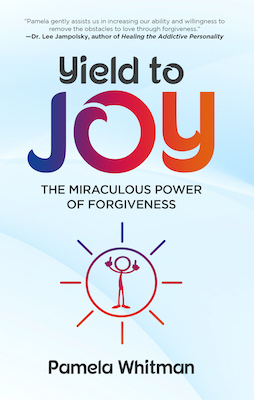 Yield to Joy - the Miraculous Power of Forgiveness