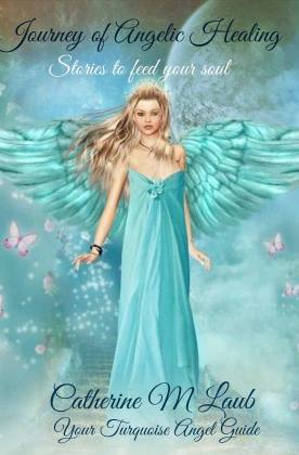 Journey of Angelic Healing, Stories to Feed Your Soul