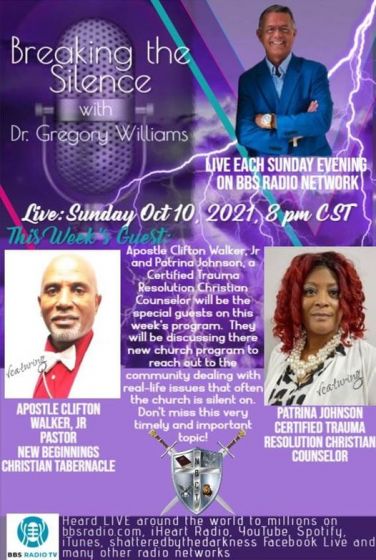 Breaking the Silence with Dr. Gregory Williams  Guests, Apostle Clifton Walker, Jr., Pastor of New Beginnings Christian Tabernacle and Patrina Johnson, Certified Trauma Resolution Christian Counselor