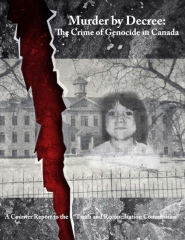 Murder by Decree: The Crime of Genocide in Canada